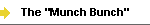 The "Munch Bunch"